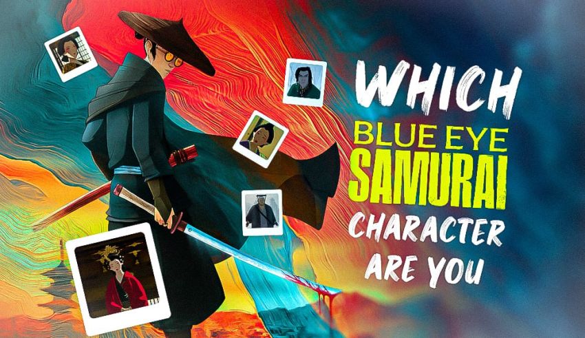 Which Blue Eye Samurai Character Are You