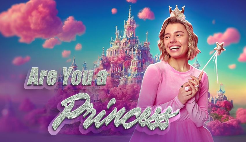 Are You a Princess