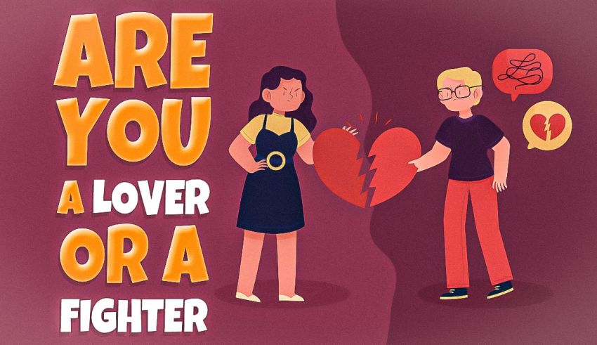 Are You a Lover or a Fighter? 100% Honest Relationship Quiz