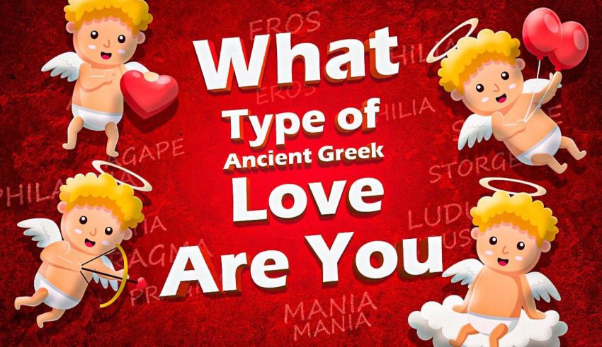 What Type of Ancient Greek Love Are You
